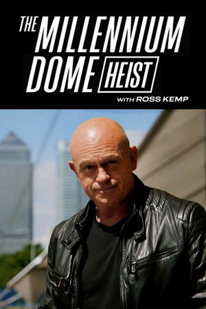 The Millennium Dome Heist with Ross Kemp Poster