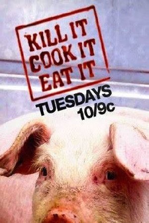 Kill It, Cook It, Eat It Poster