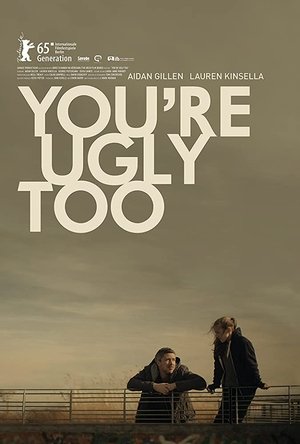 You're Ugly Too Poster