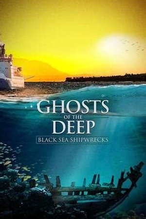 Ghosts of the Deep: Black Sea Shipwrecks Poster