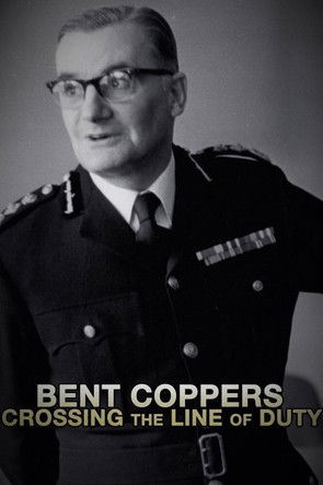 Bent Coppers: Crossing the Line of Duty Poster