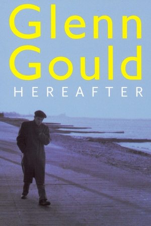 Glenn Gould: Hereafter Poster