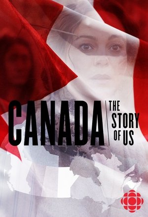 Canada: The Story of Us Poster