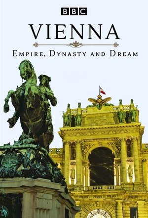 Vienna: Empire, Dynasty and Dream Poster