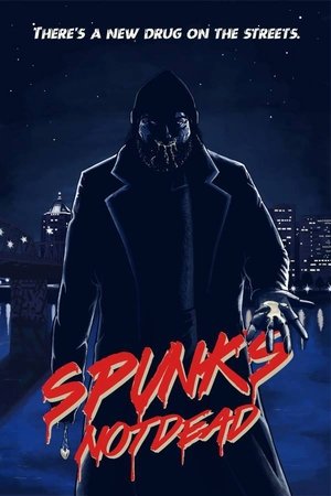 Spunk's Not Dead Poster