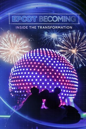 EPCOT Becoming: Inside the Transformation Poster