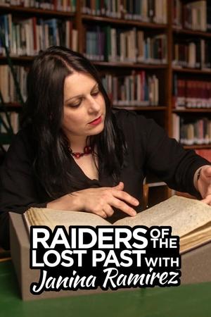 Raiders of the Lost Past with Janina Ramirez Poster