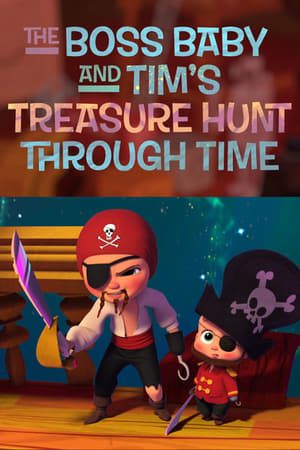 The Boss Baby and Tim's Treasure Hunt Through Time Poster