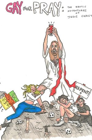 Gay for Pray: The Erotic Adventures of Jesus Christ Poster