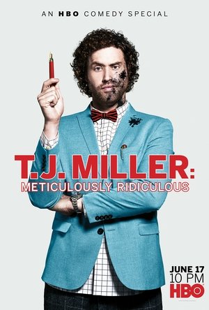 T.J. Miller: Meticulously Ridiculous Poster