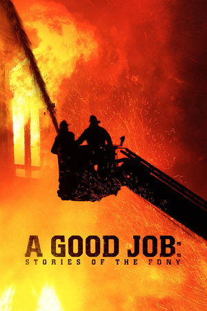 A Good Job: Stories of the FDNY Poster